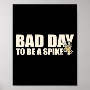 Hunting Byd Day To Be A Spike  Poster
