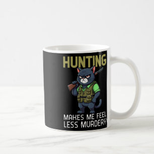 Hunting Cat Hunter Funny Hunting Makes Me Feel Les Coffee Mug