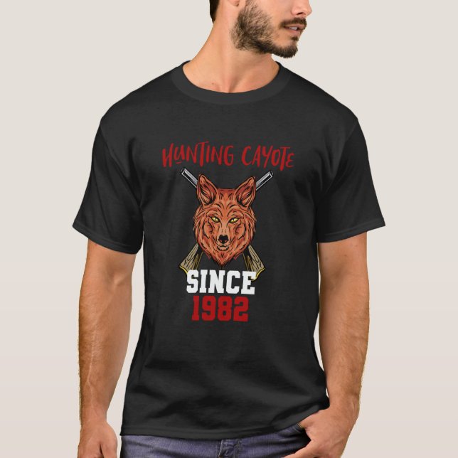 Hunting cayote since 1982 T-Shirt (Front)