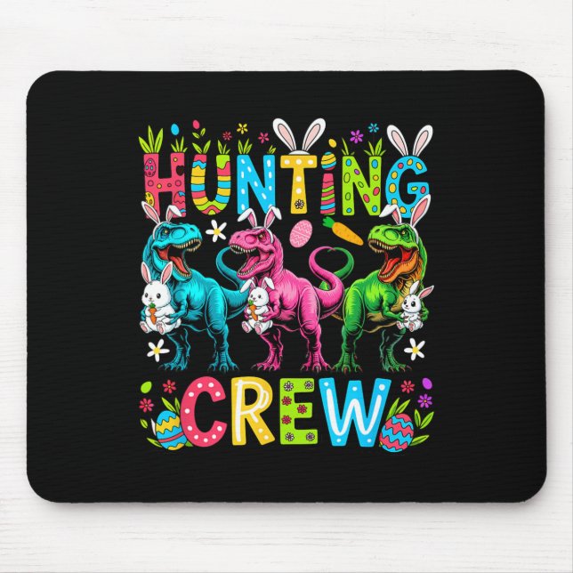 Hunting Crew Easter Three Cute Bunnies T-rexes Hun Mouse Pad (Front)