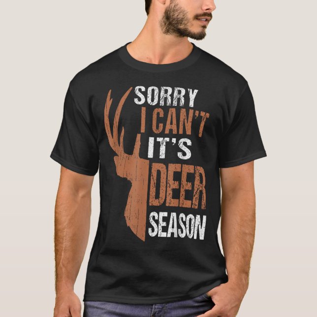 Hunting Dad Sorry I Can T-Shirt (Front)