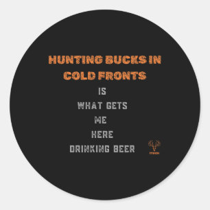 Hunting Deer And Drinking Beer Classic Round Sticker