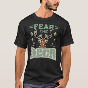 Hunting Fan Deer Fear for Gun Hunting Fans T-Shirt