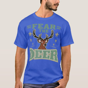 Hunting Fan Deer Fear Gift  for Gun  Hunting Fans  T-Shirt
