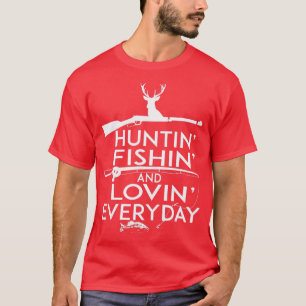 Hunting Fishing And Loving Everyday Country T-Shirt