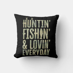 Hunting Fishing Loving Every Day  Fathers Day Camo Cushion
