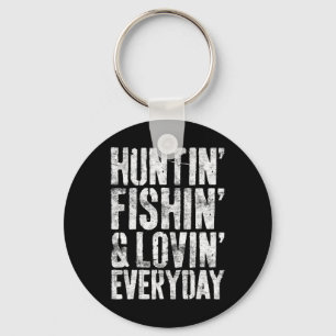 Hunting Fishing Loving Every Day Hunter Fisherman Key Ring