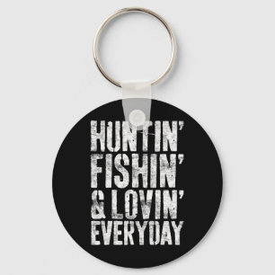 Hunting Fishing Loving Every Day Hunter Fisherman Key Ring