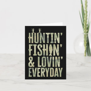 Hunting Fishing Loving Every Day Shirt1  Card