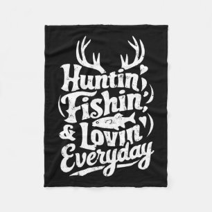 Hunting Fishing Loving Every Day Shirt Hunter Fish Fleece Blanket