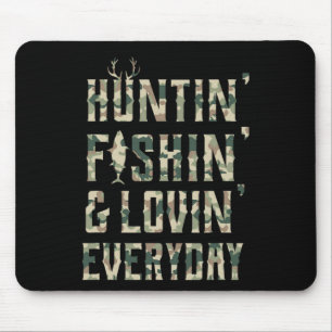 Hunting Fishing Loving Every Day Shirt  Mouse Pad