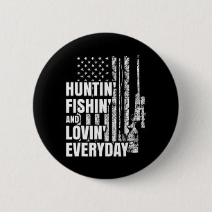 Hunting Fishing Loving Everyday American Deer Hunt 6 Cm Round Badge