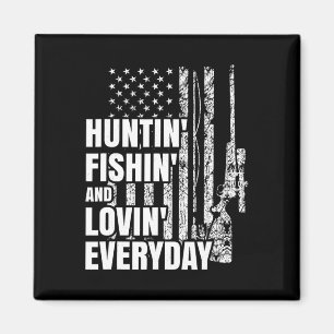 Hunting Fishing Loving Everyday American Deer Hunt Magnet