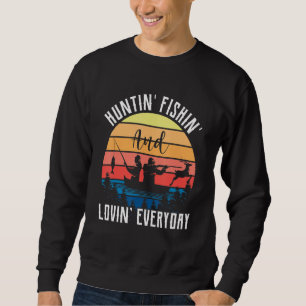 Hunting Fishing Loving Everyday American Deer Hunt Sweatshirt