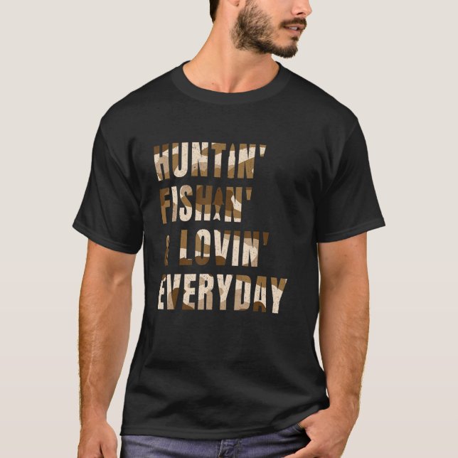 Hunting Fishing Loving Everyday Fathers Day Dad Ca T-Shirt (Front)