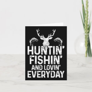 Hunting Fishing Loving Everyday Funny Hunter Fishe Card