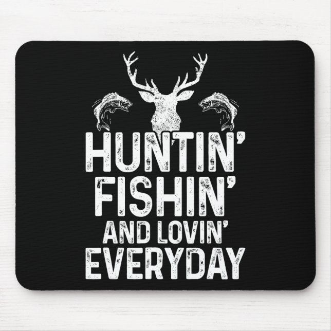 Hunting Fishing Loving Everyday Funny Hunter Fishe Mouse Pad (Front)