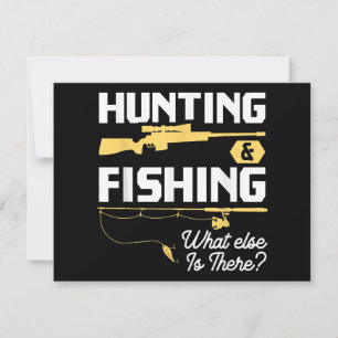 Hunting & Fishing What Else is There - Funny Fishe