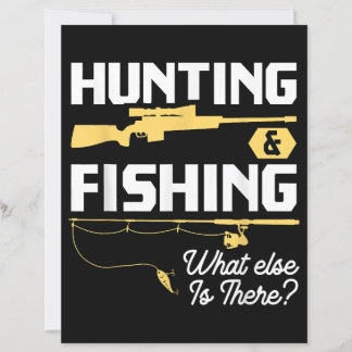 Hunting & Fishing What Else is There - Funny Fishe