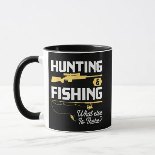 Hunting & Fishing What Else is There - Funny Fishe Mug