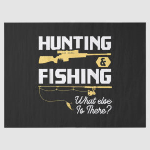 Hunting & Fishing What Else is There - Funny Fishe Tissue Paper