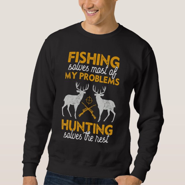 Hunting Funny Saying Fishing Humor Quote Hunter Me Sweatshirt (Front)