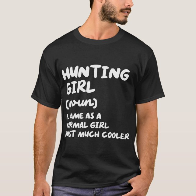 Hunting Girl Definition Funny T-Shirt (Front)
