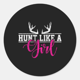 Hunting Girl Hunt Like A Gift Classic Round Sticker