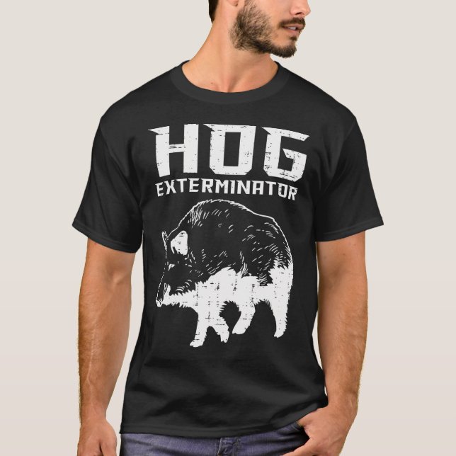 Hunting Hog Exterminator Boar Wild Pig Hunter Men  T-Shirt (Front)