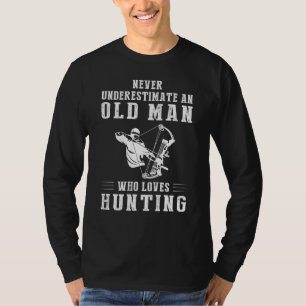 Hunting Humour: Never Underestimate an Old Man Tee