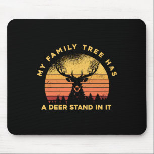 Hunting Hunter - My Family Tree Has A Deer Stand I Mouse Pad