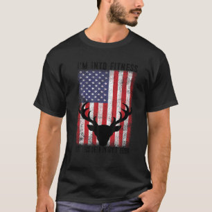 Hunting I m Into Fitness Deer Freezer Funny Hunter T-Shirt