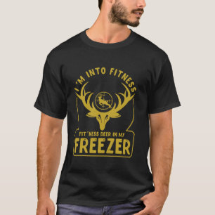 Hunting I m Into Fitness Deer Freezer Men Women Vi T-Shirt