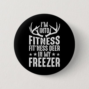 Hunting I'm Into Fitness Deer Freezer Funny Hunter 6 Cm Round Badge