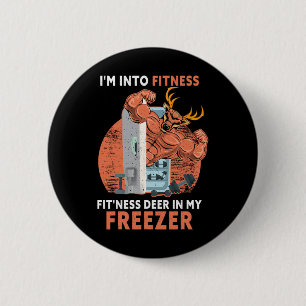 Hunting I'm Into Fitness Deer Freezer Funny Hunter 6 Cm Round Badge