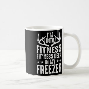 Hunting I'm Into Fitness Deer Freezer Funny Hunter Coffee Mug