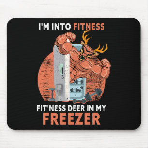 Hunting I'm Into Fitness Deer Freezer Funny Hunter Mouse Pad