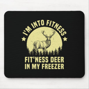 Hunting I'm Into Fitness Deer Freezer Funny Hunter Mouse Pad