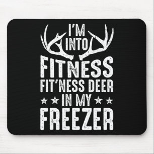 Hunting I'm Into Fitness Deer Freezer Funny Hunter Mouse Pad