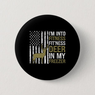 Hunting I'm Into Fitness Fitness Deer In My Freeze 6 Cm Round Badge