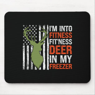 Hunting I'm Into Fitness Fitness Deer In My Freeze Mouse Pad