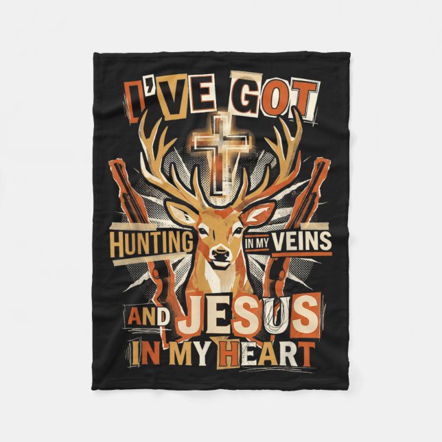 Hunting In My Veins Jesus In Heart Christian Deer  Fleece Blanket (Front)