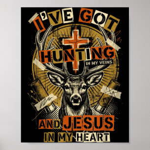 Hunting In My Veins Jesus In Heart Christian Deer  Poster