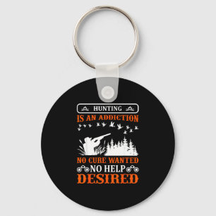 Hunting is an addiction hunter life adventure key ring