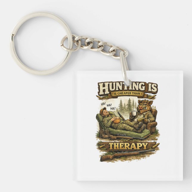 Hunting Is Cheaper Than Therapy Key Ring (Front)