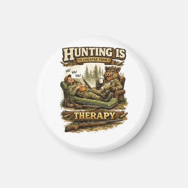 Hunting Is Cheaper Than Therapy Magnet (Front)