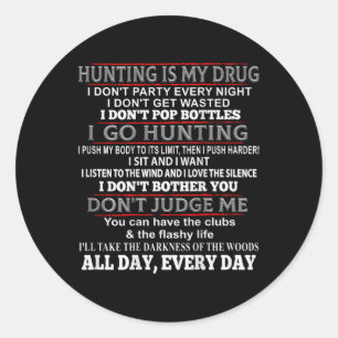 Hunting Is My Drug Deer Hunting Classic Round Sticker