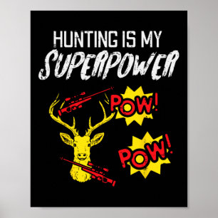 Hunting Is My Superpower Funny Deer Hunter Men Kid Poster