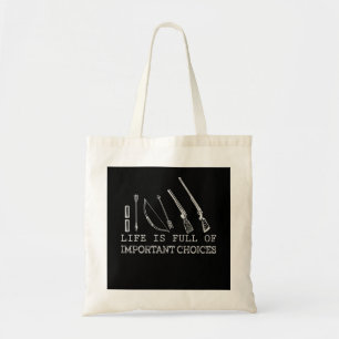 Hunting Lover Life Is Full Of Important Choices Tote Bag