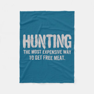 Hunting Most Expensive Way Get Graphic Art Fleece Blanket
